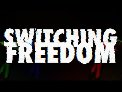 Switching Freedom
